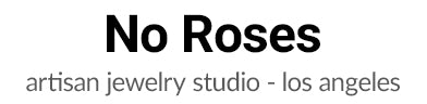 No Roses Artisan Jewelry Studio Los Angeles